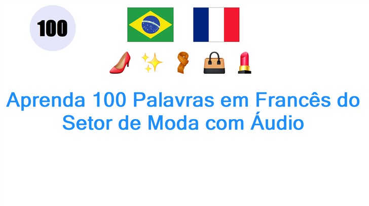 Aprenda 100 Palavras em Francês do Setor de Moda com Áudio